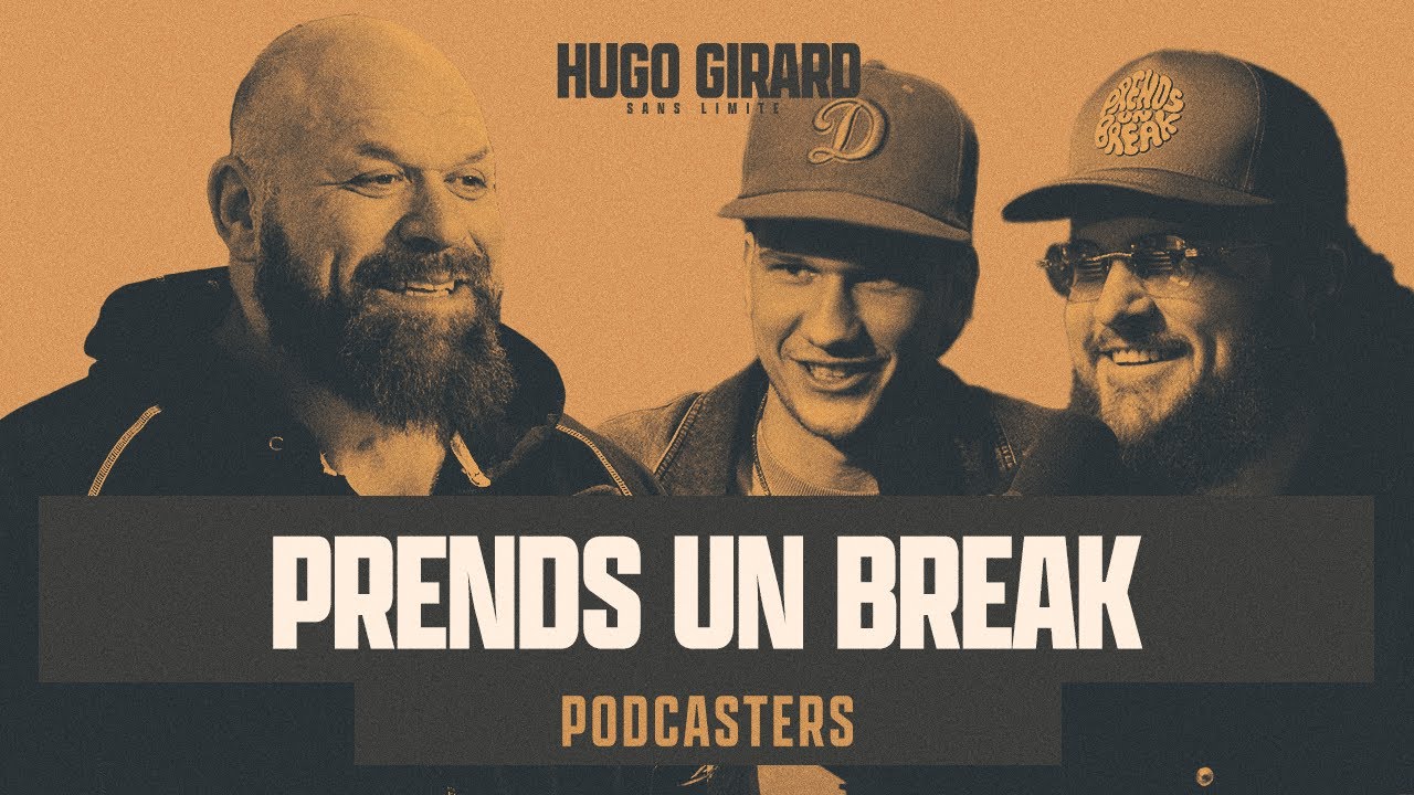 Prends un Break et Hugo Girard